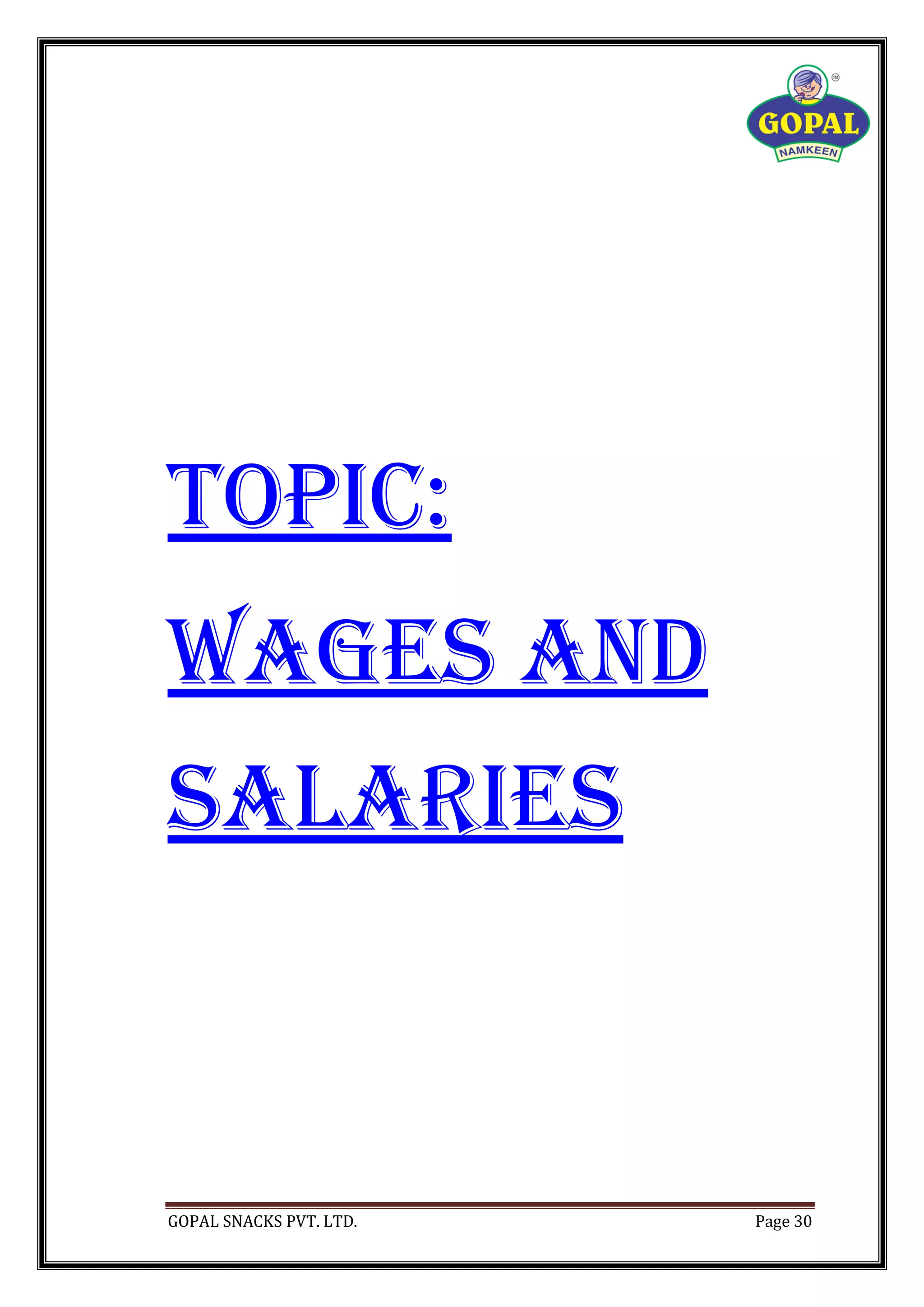 GOPAL SNACKS PVT. LTD. Page 30
Topic:
Wages and
salaries
 