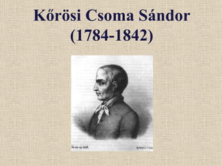 Kőrösi Csoma Sándor (1784-1842) 