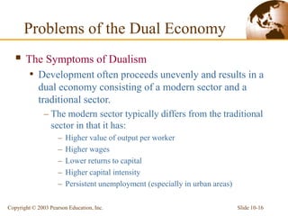 Slide 10-16
Copyright © 2003 Pearson Education, Inc.
 The Symptoms of Dualism
• Development often proceeds unevenly and r...