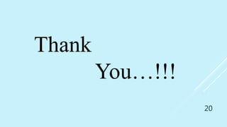 20
Thank
You…!!!
 