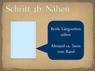 Schritt 4b: Nähen