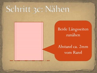 Schritt 3c: Nähen