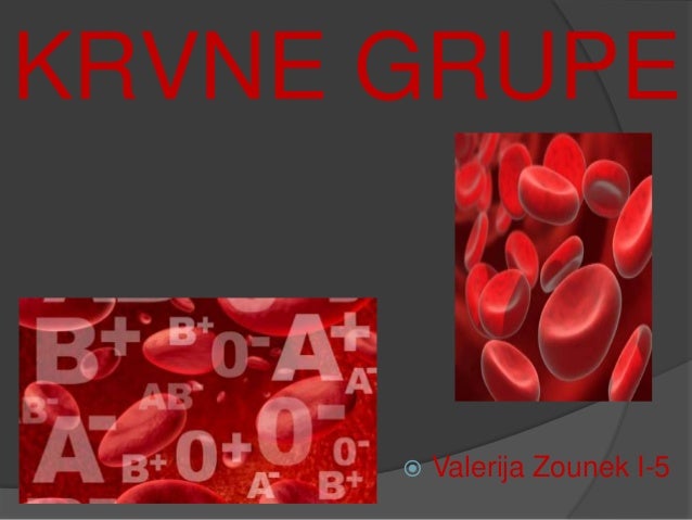 Krvne Grupe Valerija I 5 Krvne Grupe Valerija I 5