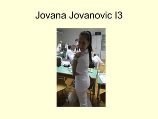 Jovana Jovanovic I3

 