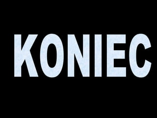 KONIEC 