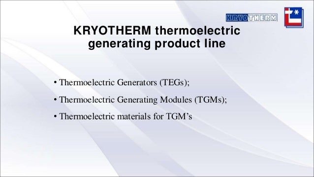 Thermoelectric Generators from KRYOTHERM Thermoelectric Generators from KRYOTHERM