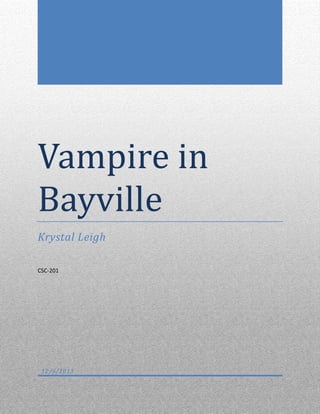 Vampire in
Bayville
Krystal Leigh
CSC-201

12/6/2013

 