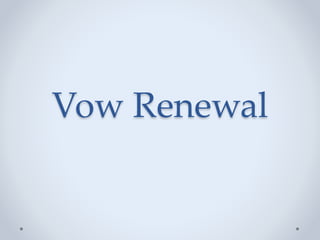 Vow Renewal
 