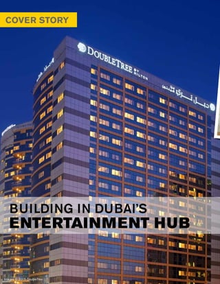 6 WWW.KRYTON.COM
COVER STORY
BUILDING IN DUBAI’S
ENTERTAINMENT HUB
Images © 2015 DoubleTree
 