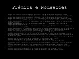 Prémios e NomeaçõesRecebeu uma nomeação ao Óscar de Melhor Realizador, por "A Fraternidade é Vermelha" (1994).Recebeu uma nomeação ao Óscar de Melhor Argumento Original, por "A Fraternidade é Vermelha" (1994).Recebeu uma nomeação ao BAFTA de Melhor Realizador, por "A Fraternidade é Vermelha" (1994).Recebeu uma nomeação ao BAFTA de Melhor Filme Estrangeiro, por "A Fraternidade é Vermelha" (1994).Recebeu uma nomeação ao BAFTA de Melhor Argumento Original, por "A Fraternidade é Vermelha" (1994).Recebeu duas nomeações ao César de Melhor Filme, por "A Liberdade é Azul" (1993) e "A Fraternidade é Vermelha" (1994).Recebeu duas nomeações ao César de Melhor Realizador, por "A Liberdade é Azul" (1993) e "A Fraternidade é Vermelha" (1994).Recebeu duas nomeações ao César de Melhor Argumento Original, por "A Liberdade é Azul" (1993) e "A Fraternidade é Vermelha" (1994).Recebeu duas nomeações ao IndependentSpiritAwards de Melhor Filme Estrangeiro, por "A Dupla Vida de Veronique" (1991) e "A Fraternidade é Vermelha" (1994). Venceu por "A Fraternidade é Vermelha".Recebeu uma nomeação ao EuropeanFilmAwards de Melhor Argumento, por "Paraíso" (2002).Ganhou o Prémio do Júri no Festival de Cannes, por "Não Matarás" (1988).Ganhou o Prémio Ecuménico do Júri no Festival de Cannes, por "A Dupla Vida de Veronique" (1991).Ganhou duas vezes o Prémio FIPRESCI no Festival de Cannes, por "Não Matarás" (1988) e "A Dupla Vida de Veronique" (1991).Ganhou o Urso de Prata de Melhor Realizador no Festival de Berlim, por "A Igualdade é Branca" (1994).Ganhou o Leão de Ouro no Festival de Veneza, por "A Liberdade é Azul" (1993).Ganhou o Prémio FIPRESCI no Festival de Veneza, por "Decálogo" (1989).Ganhou o Prémio Especial do Júri no Festival de SanSebastian, por "Não Amarás" (1988).Ganhou duas vezes o Prémio OCIC no Festival de SanSebastian, por "Não Amarás" (1988) e "Decálogo" (1989).Ganhou o Prémio Bodil de Melhor Filme Não-Americano, por "A Fraternidade é Vermelha" (1994).Ganhou duas vezes o Prémio Bodil de Melhor Filme Europeu, por "Não Matarás" (1988) e "Decálogo" (1989).Ganhou o Prémio da Crítica na Mostra de Cinema de São Paulo, por "Decálogo" (1989).Ganhou o Prémio do Público na Mostra de Cinema de São Paulo, por "Não Amarás" (1988).