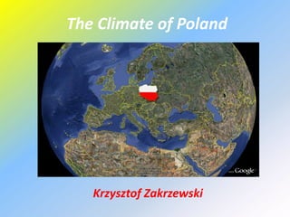 The Climate of Poland

Krzysztof Zakrzewski

 