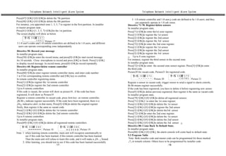 Telephone Network Intelligent Alarm System                                                      Telephone Network Intelligent Alarm System

Press[47]+[OK]+[#]+[OK]to delete the 7th partition                                                  3: 1-8 remote controller and 1-8 user¡s code are defined to be 1-8 users, and they
Press[48]+[OK]+[#]+[OK]to delete the 8th partition                                                      can separately operate in 1-8 sub zones.
For instance, you appointed zone 1, 3, 5, 7 to register in the first partition. In installer    Directive 71-78: Register/delete sensors
or master program state ,                                                                       In installer program state,
Press[41]+[OK]+[1, 3, 5, 7]+[OK]for the 1st partition                                           Press[71]+[OK]to enter the1st zone register.
The screen display will show as below.                                                          Press[1]+[OK]to register the 1st sensor
                     C41                                                                        Press[2]+[OK]to register the 2nd sensor
                    13 5 7  Picture 17                                                          Press[3]+[OK]to register the 3rd sensor
3.1-8 user's codes and 1-8 remote controllers are defined to be 1-8 users, and different        Press[72]+[OK]to enter the 2nd zone register.
 users can operate corresponding zone independently                                             Press[1]+[OK]to register the 1st sensor
Directive 50: Record your message                                                               Press[2]+[OK]to register the 2nd sensor
In installer program state,                                                                     Press[3]+[OK]to register the 3rd sensor
Press[50]+[OK]to enter the record menu, and press[0]+[OK]to start record message                ¡¡ Up to 8 zone registers
for 10 seconds. Close microphone to record and press [OK] to finish. Press[1]+[OK]              For instance, register the third sensor in the second zone.
to display record message. In record menu, press[0]+[OK]to record repeatedly.                   In installer program state,
Directive 60: Register/delete remote controller                                                 Press[72]+[OK]to enter the second zone sensor register. Press[3]+[OK]to enter
In installer program state,                                                                     the third code.
Press[60]+[OK]to enter register remote controller menu, and enter code number                   Picture20 for vacant code, Picture21 for registered code.
1 to 8 for corresponding remote controller and [OK] key to confirm.                                               C72                                C72
In remote controller registering menu.                                                                                     Picture 20             1357BC        Picture 21
Press[1]+[OK]to register the 1st remote controller                                              Register a sensor in vacant code, trigger sensor to send a signal to alarm console,
Press[2]+[OK]to register the 2nd remote controller                                              Bi-Bi-means register successfully.
Up to 8 remote controllers                                                                      If the code has been registered, you have to delete it before registering new sensor.
If the code is vacant, the screen will show as picture18 , if the code has been                 Press[#]+[OK]to delete previous registered, then register it the same as vacant code.
registered, It will show as Picture19                                                           In installer program state,
Register a remote controller in vacant code, press Arm key on remote controller,                Press[79]+[OK]+[#]+[OK]to delete all registered sensors.
¡Bi-Bi-¡ indicate register successfully. If the code have been registered, there is a           Press[71]+[OK]+ to enter the 1st zone register.
¡Di¡¡ indicative alert ,in that menu, Press[#]+[OK]to delete the original register              Press[1]+[OK]+[#]+[OK]to delete the 1st sensor
firstly, then register it the same as vacant code.                                              Press[2]+[OK]+[#]+[OK]to register the 2nd sensor
Press[1]+[OK]+[#]+[OK]to delete the 1st remote controller                                       Press[3]+[OK]+[#]+[OK]to delete the3rd sensor
Press[2]+[OK]+[#]+[OK]to delete the 2nd remote controller                                       Press[72]+[OK]to enter the 2nd zone register.
Up to 8 remote controllers                                                                      Press[1]+[OK]+[#]+[OK]to delete the 1st sensor
In installer program state,                                                                     Press[2]+[OK]+[#]+[OK]to delete the 2nd sensor
Press[69]+[OK]+[#]+[OK]to delete all registered remote controllers.                             Press[3]+[OK]+[#]+[OK]to delete the 3rd sensor ¡¡
                    C60                                     C60                                 Directive 80: Come Back To Default State.
                            Picture 18              A C 9 0 A B Picture 19                      In installer program state,
Note: 1: when learning remote controller, main unit will recognize automatically to             Press[80]+[OK]+[#]+[OK], the alarm console will come back to default state.
         see if this code has been learned, if this remote controller has been learned,         5.3 Program Table
         Then the main unit will refuse to learn this code, and it will make a ¡Di...¡ Sound.    Note: Both installer code and master code can be programmed for those marked
      2: After learning, you should test to see if this code has been learned successfully.      ¡*¡ in remark column. Others have to be programmed by installer code
                                        .17.                                                                                            .18.
 