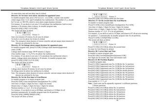 Telephone Network Intelligent Alarm System                                                   Telephone Network Intelligent Alarm System

No alarm delay time and arm delay time by default
                                                                                                                C36
Directive 34: Set inner siren alarm duration for appointed zones                                     0 8 0 0 18 0 0 9      Picture 15
In installer program state, press [34]+[yy] [xx...xxx]+[OK], x means zone number            Press[36]+[OK]+[#]+[OK]to delete the first timer.
which ranges from 1 to 8, and 9 (telephone line malfunction). The number of ¡x¡ should      Directive 37: Set the second timer for Arm/Disarm
be 9 st mot, yy=903-99), which is siren alarm output duration (minute).                     In installer or master program state ,
For instance, If you desire to set zone 2.4.6 and phone line malfunction, built-in siren    Press[37]+[OK]+[Arm time][Disarm time][partition No.]+[OK]
duration is 30 minutes when it alarms, In installer program state,                          Arm time is 4 digits, 2 digits for hour, 2 digits for minute
Press[34]+[OK]+[30][2 4 6 9]+[OK]                                                           Disarm time is 4 digits, 2 digits for hour, 2 digits for minute
The screen will show as below.                                                              Partition number is 1.2¡¡9. (9 is for all partitions)
                   C34
                                                                                            For instance, if you desire to arm at 18:20pm, and disarm at 07:40 am next morning
               30 246 9         Picture 13
                                                                                            for partition 1, 2 automatically. In installer program state for all partitions,
Inner siren duration 20 minutes for all zones by default                                    Press[37]+[OK]+[1820][0740][1 2]+[OK].
No built-in siren for phone line broken by default
                                                                                            The screen will show as below.
Note: The emergency alarm duration of remote controller and anti-tamper alarm duration of
                                                                                                                C 37
       detector are unlimited by the time.
                                                                                                   18 2 0 0 7 4 0 12     Picture 16
Directive 35: Set linkage alarm output duration for appointed zones.
In installer program state, press[35]+[OK]+[linkage alarm duration][appointed               Press[37]+[OK]+[#]+[OK]to delete the second timer.
zones.]+[OK]                                                                                No timer for Arm/Disarm by default
Linkage alarm duration range: 00-99 minutes (2 digits)                                      Directive 38: Correct Date and Time
Zone number range: 1.2.3¡¡9 (9 is for phone line malfunction)                               In installer or master program state,
For instance, If you desire to set zone 2.4.6 and phone line malfunction when it            Press[38]+[OK]+[month][date][hour][minutes]+[OK]
alarms, Linkage alarm siren duration is 30 minutes. In installer program state,             Two digits are for month, date, hour and minutes each.
press[35]+[OK]+[30][2 4 6 8 9]+[OK]                                                         Directive 41-48: Partition Register
The screen will show as below.                                                              In installer program state,
                   C35                                                                      Press[41]+[OK]+[appointed zone No.]+[OK]for the 1st partition
               30 246 9        Picture 14                                                   Press[42]+[OK]+[appointed zone No.]+[OK]for the 2nd partition
Linkage alarm duration 20 minutes for all zones by default,                                 Press[43]+[OK]+[appointed zone No.]+[OK]for the 3rd partition
No linkage alarm for phone line malfunction by default                                      Press[44]+[OK]+[appointed zone No.]+[OK]for the4th partition
Note: The emergency alarm duration of remote controller and anti-tamper alarm duration of   Press[45]+[OK]+[appointed zone No.]+[OK]for the 5th partition
       detector are unlimited by the time.                                                  Press[46]+[OK]+[appointed zone No.]+[OK]for the 6th partition
Directive 36: Set the first timer of Arm/Disarm                                             Press[47]+[OK]+[appointed zone No.]+[OK]for the 7th partition
In installer program or in master program state ,                                           Press[48]+[OK]+[appointed zone No.]+[OK]for the 8th partition
Press[36]+[OK]+[Arm time][Disarm time][partition No.]+[OK]                                  Zone number is 1, 2, 3,¡¡8
Arm time is 4 digits, 2 digits for hour, 2 digits for minute                                Note: 1.Each zone can be repeatedly registered in different partitions.
Disarm time is 4 digits, 2 digits for hour, 2 digits for minute                                    2.Delete partitions
Partition number is 1.2¡¡9. (9 is for all partitions)                                       Press[41]+[OK]+[#]+[OK]to delete the 1st partition
For instance, if you desire to arm at 08:00pm, and disarm at 18:00pm for all                Press[42]+[OK]+[#]+[OK]to delete the 2nd partition
partitions automatically. In installer program state for all partitions,                    Press[43]+[OK]+[#]+[OK]to delete the 3rd partition
Press[36]+[OK]+[0800][1800][9]+[OK].                                                        Press[44]+[OK]+[#]+[OK]to delete the 4th partition
The screen will show as below.                                                              Press[45]+[OK]+[#]+[OK]to delete the 5th partition
                                                                                            Press[46]+[OK]+[#]+[OK]to delete the 6th partition
                                      .15.                                                                                         .16.
 