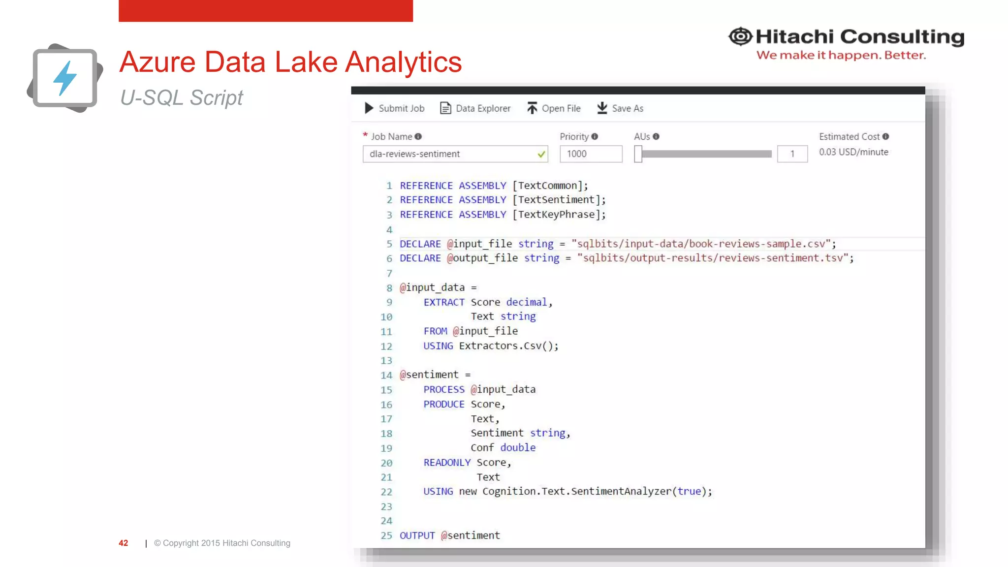| © Copyright 2015 Hitachi Consulting42 Azure Data Lake Analytics U-SQL Script 