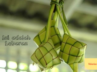 Ini adalah
Lebaran
Melainkan
 