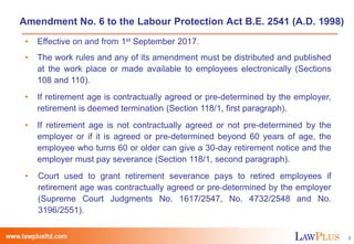 LAWPLUS 2
Amendment No. 6 to the Labour Protection Act B.E. 2541 (A.D. 1998)
• Effective on and from 1st September 2017.
•...