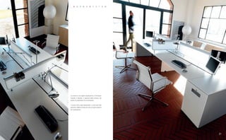 _   K     O    S     M    O     S    Y     S   T      E   M




Lo screen ha una duplice applicazione: di divisione
frontale e laterale. A garanzia della privacy, ma
anche di condivisione fra le postazioni.


A screen with a dual application: a front and side
partition. Offers privacy but also an open scenario
for workstations.




                                                              21
 