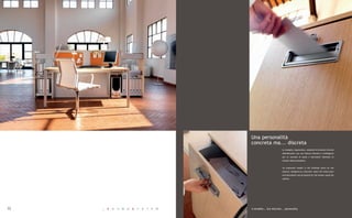 Una personalità
                                                     concreta ma... discreta
                                                                                La maniglia, ergonomica, completa la funzione di presa
                                                                                dell'elemento con una fessura discreta e intelligente
                                                                                per la raccolta di posta e documenti destinati al
                                                                                titolare della postazione.


                                                                                An ergonomic handle is the finishing touch on the
                                                                                feature, designed as a discreet, smart slit where post
                                                                                and documents can be placed for the worker using the
                                                                                station.




32   _   K   O   S   M   O   S   Y   S   T   E   M   A sensible... but discreet... personality
 