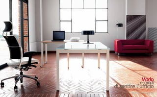 Modo
                  e modi
     di sentire l’ufficio
60            Different ways of experiencing the office
 
