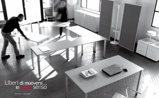 Liberi di muoversi...
    in ogni senso
     Free to move... in any direction   81
 