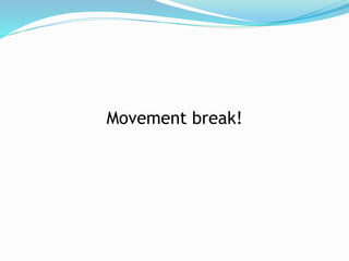 Movement break!
 