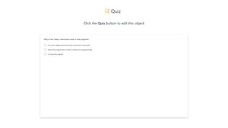 Quiz
Click the Quiz button to edit this object
 