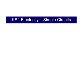 KS4 Electricity – Simple Circuits 