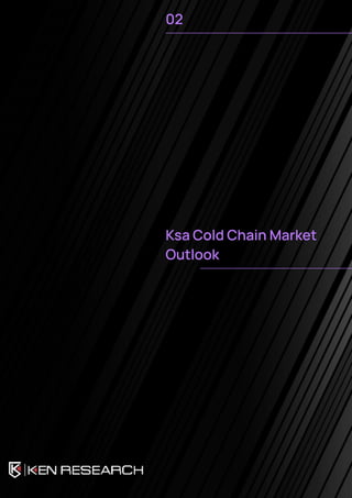 KSA Cold Chain Market Trends & Outlook 2030 | Ken Research | PDF