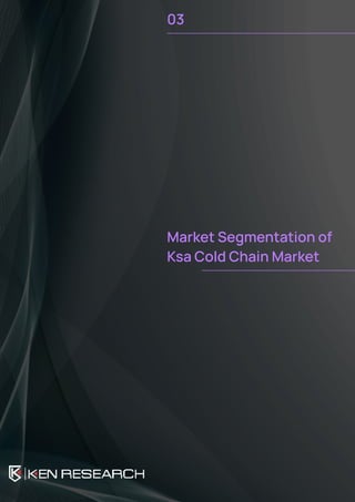 KSA Cold Chain Market Trends & Outlook 2030 | Ken Research | PDF
