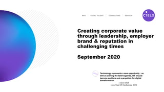 Creating corporate value
through leadership, employer
brand & reputation in
challenging times
September 2020
 