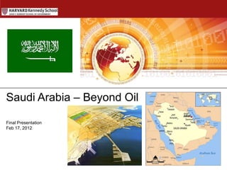 Saudi Arabia – Beyond Oil

Final Presentation
Feb 17, 2012
 
