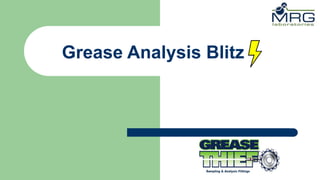 Grease Analysis Blitz
 