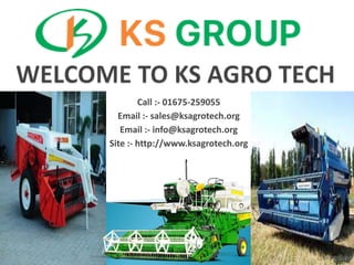 Call :- 01675-259055
Email :- sales@ksagrotech.org
Email :- info@ksagrotech.org
Site :- http://www.ksagrotech.org
 