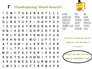 Feel free to look for words while we wait for others to arrive! Thanksgiving Word-Search!   Circle any that you find  with the highlighter tool!   