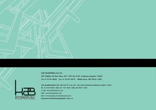 KSB ENTERPRISES CO.,LTD.
567 Building 3th Floor Room 301-302 Seri 6 Rd., Suanluang, Bangkok 10250
Tel. 0-2718-9663 Fax. 0-2718-3974 Mobile Phone. 08-9522-1661
บริษัท เคเอสบีเอ็นเตอร์ไพรส์ จำ�กัด เลขที่ 567 ชั้น 3 ห้อง 301-302 ถ.เสรี 6 แขวงสวนหลวง เขตสวนหลวง กรุงเทพฯ 10250
โทร. 0-2718-9663 แฟกซ์. 02-718-3974 มือถือ. 08-9522-1661
E-mail : info@ksbenterprises.co.th
http://www.ksbenterprises.co.th
http://www.facebook.com/ksbenterprises.co.th
ใบอนุญาตประกอบวิชาชีพประเภทนิติบุคคลเลขที่ น 006-56
 
