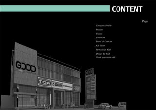 Page
Company Profile				
Mission						
Visions						
Certificate					 	
Board of Director				
KSB Team						
Portfoilo of KSB 		
Design By KSB	
Thank you from KSB
 
