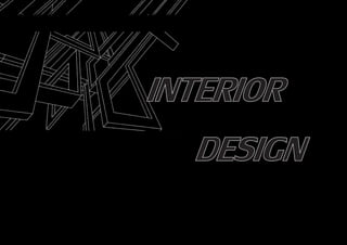 INTERIOR
DESIGN
 