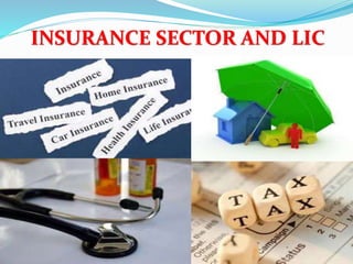 INSURANCE SECTOR AND LIC 
 