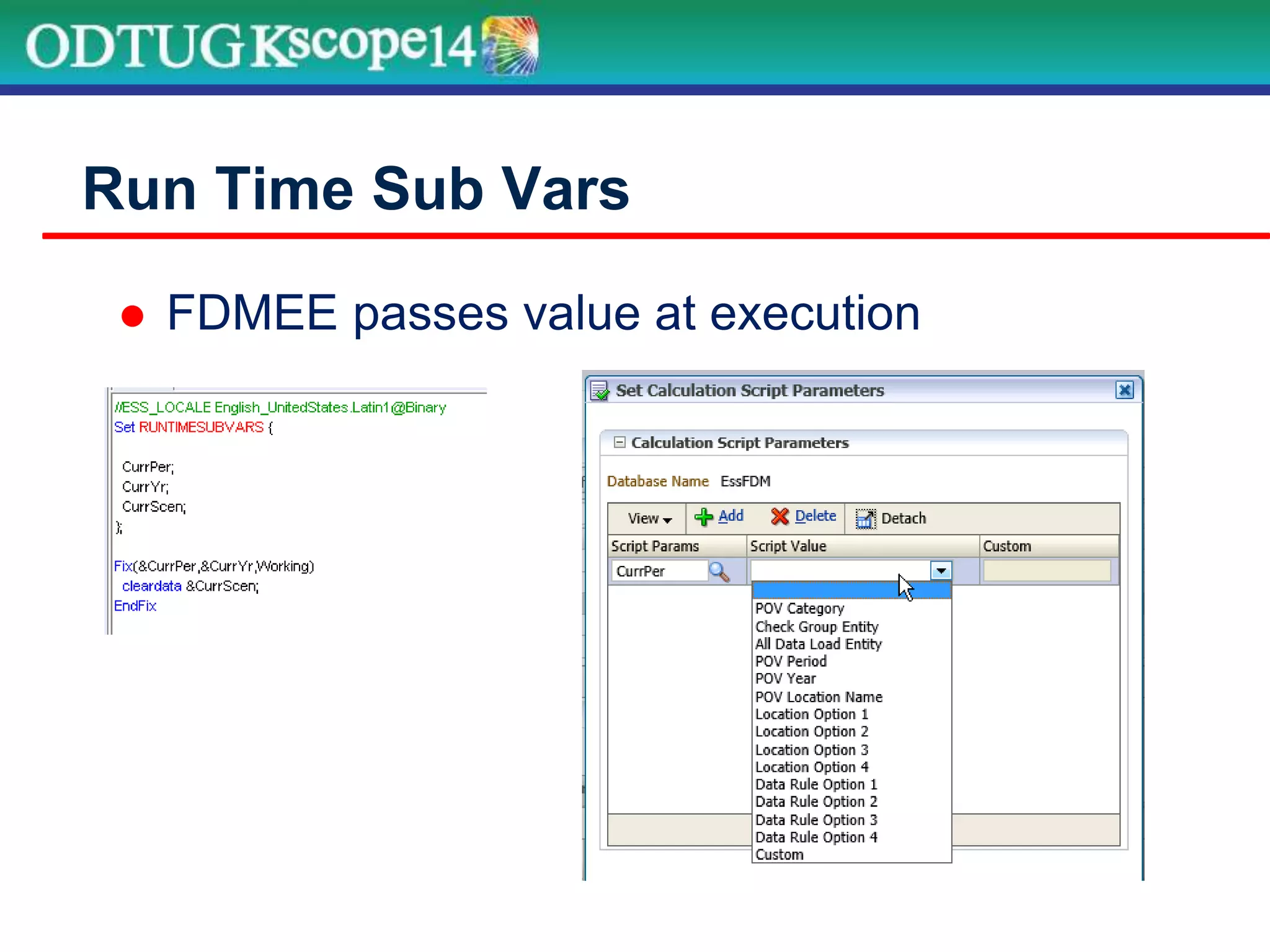  FDMEE passes value at execution
Run Time Sub Vars
 