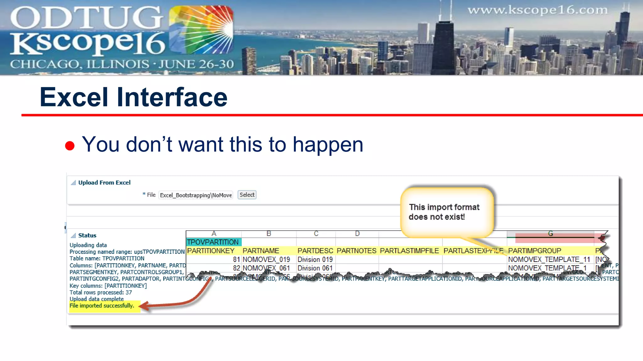  You don’t want this to happen
Excel Interface
 