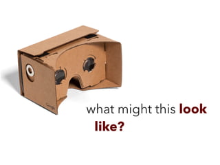 what might this look
like?
 