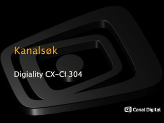 Kanalsøk Digiality CX-CI 304 