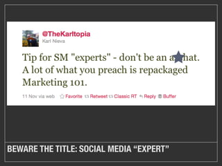 BEWARE THE TITLE: SOCIAL MEDIA “EXPERT”
 