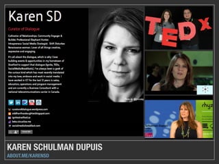 KAREN SCHULMAN DUPUIS	 	
ABOUT.ME/KARENSD
 