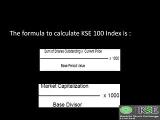 The formula to calculate KSE 100 Index is :
 