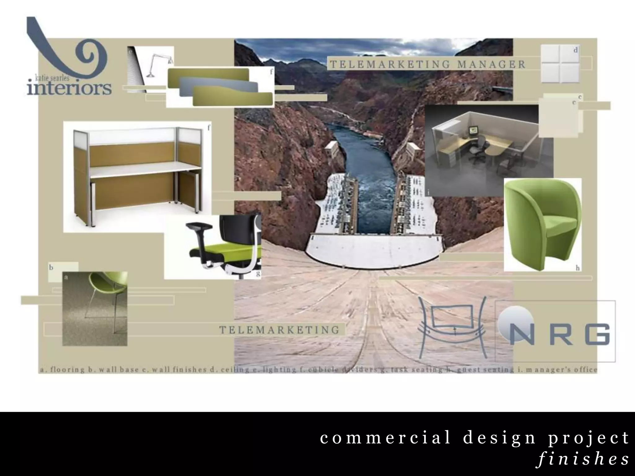 c o m m e r c i a l   d e s i g n   p r o j e c t      f i n i s h e s 