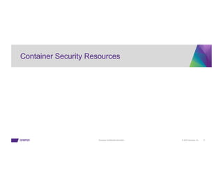 © 2023 Synopsys, Inc. 21
Synopsys Confidential Information
Container Security Resources
 