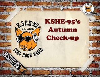 KSHE-95’s
 Autumn
Check-up
 