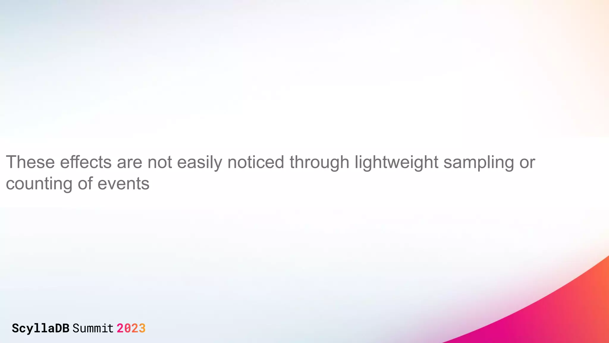 Detecting and untangling the causes of these intersections of issues is very
challenging. Particularly if a high degree of instrumentation, such as tracing
or logging interferes with and distorts the effects.
These effects are not easily noticed through lightweight sampling or
counting of events
 