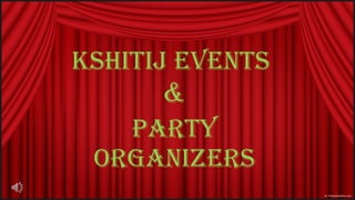 Kshitij   Events   & Party Organizers 